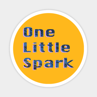 One Little Spark Magnet